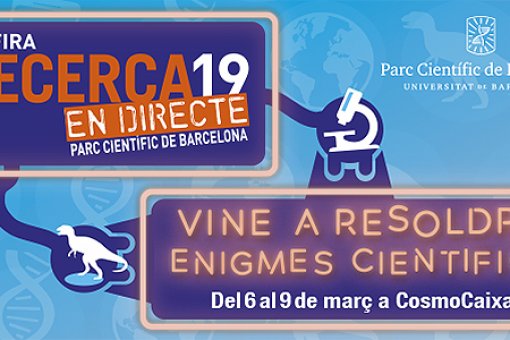 La feria "Recerca en Directe" 2019 se celebrará del 6 al 9 de marzo en CosmoCaixa