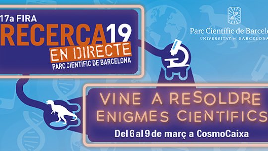 The 2019 “Recerca en Directe” fair will be held from 6-9 March at the CosmoCaixa